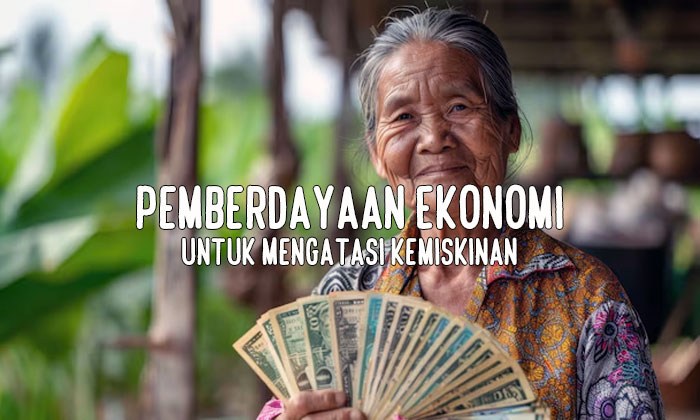 pemberdayaan ekonomi untuk mengatasi kemiskinan